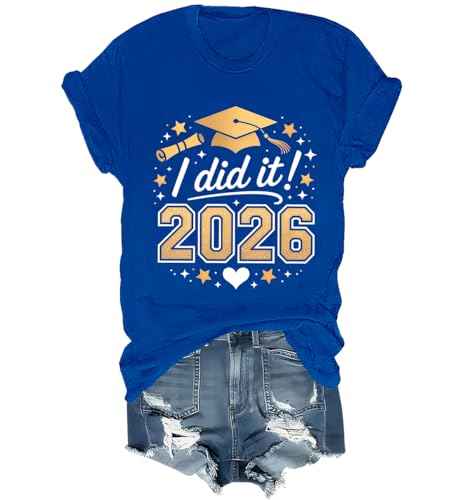 I Did It 2026 Graduation Shirt Funny 2026 Graduation T-Shirt Unisex Sapphire Blue