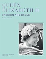 Queen Elizabeth II: Fashion & Style 1909741949 Book Cover
