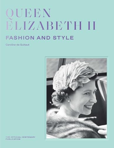 Queen Elizabeth II: Fashion & Style Queen Elizabeth II: Fashion & Style