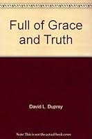 Full of Grace and Truth B000ZGHS54 Book Cover