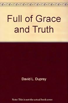 Unknown Binding Full of Grace and Truth Book