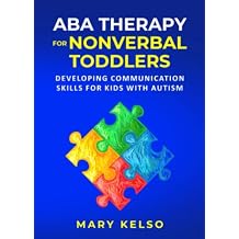 ABA Therapy for Nonverbal Toddlers: Developing Communication Skills for Kids with Autism Paperback Large Print, December 14, 2021