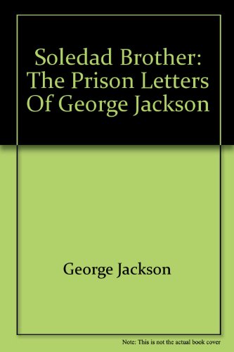 Soledad Brother: The Prison Letters of George J... 055312014X Book Cover