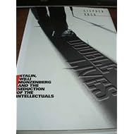 Double Lives: Stalin, Willi Munzenberg and the Seduction of the Intellectuals