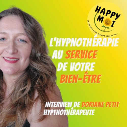 L'hypnothérapie au service de votre bien-être - Entretien avec Doriane Petit - Hypnothérapeute & coach