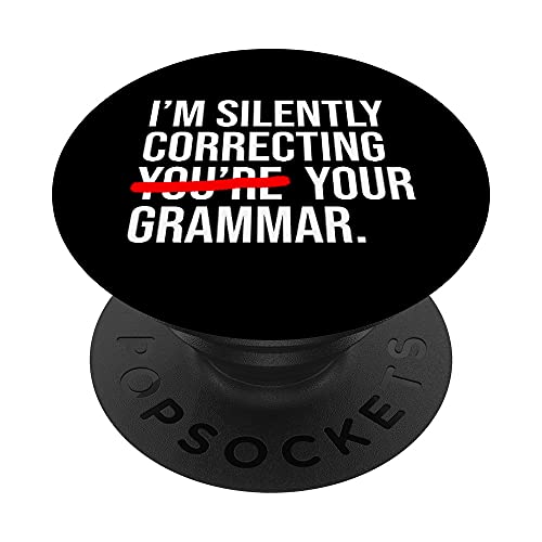 I'm Silently Correcting Your Grammar Funny Message Quote PopSockets PopGrip: Impugnatura per Telefoni Cellulari e Tablet Intercambiabile