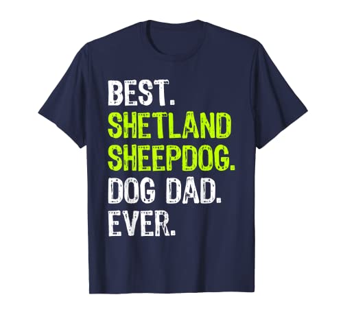 Shetland Sheepdog Dog Dad Fathers Day Dog Lovers Camiseta