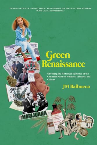 Green Renaissance: Unveiling the Historical Influence of Cannabis on Wellness,