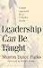 Leadership Can Be Taught: A Bold Approach for a Complex World