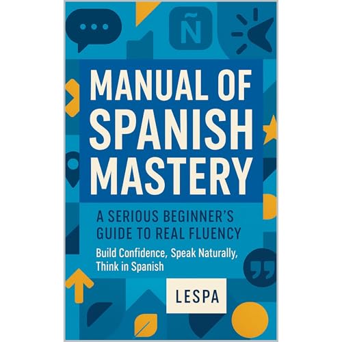 Manual of Spanish Mastery: A Serious Beginner’s Guide to Real Fluency Audiolibro Por Lespa arte de portada