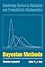 Bayesian Methods: An Analysis for Statisticians and Interdisciplinary Researchers (Cambridge Series in Statistical and Probabilistic Mathematics)