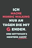 Ich Mache Nordic Walking: nur an Tagen die mit G enden | Notizbuch - tolles Geschenk für Notizen, Scribbeln und Erinnerungen | liniert mit 100 Seiten - Visufactum Notizbücher 