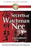 Secrets of Watchman Nee (A Spirit-filled Classic)