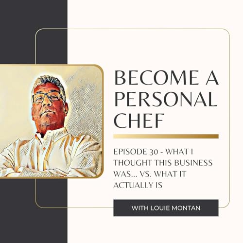 30 - What I Thought This Business Was&hellip; vs. What It Actually Is