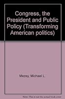 Congress, the President and Public Policy (Transforming American Politics) 0813304946 Book Cover