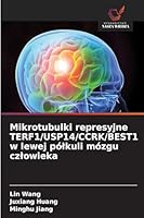 Mikrotubulki represyjne TERF1/USP14/CCRK/BEST1 w lewej pólkuli mózgu czlowieka (Polish Edition) 620900685X Book Cover