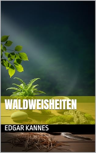 Waldweisheiten