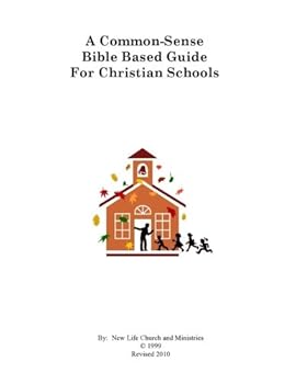 Paperback A Common-Sense Bible-Based Guide For Christian Schools Book