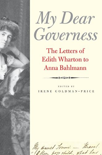 My Dear Governess: The Letters of Edith Wharton to Anna Bahlmann