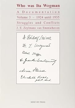Paperback Who Was Ita Wegman: A Documentation, Volume 3: 1924-1935: Struggles and Conflicts Volume 3 Book