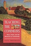 Teaching The Commons: Place, Pride, And The Renewal Of Community