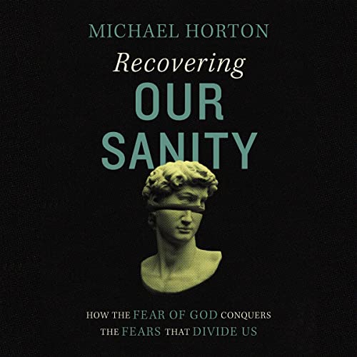 Recovering Our Sanity by Michael Horton episode artwork