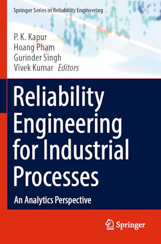 Reliability Engineering for Industrial Processes: An Analytics Perspective (Springer Series in Reliability Engineering)
