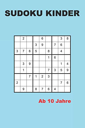 Sudoku kinder ab 10 Jahre: 200 Rätsel - Leichter Rätselblock für Anfänger mit Lösungen 9x9 (German Edition)