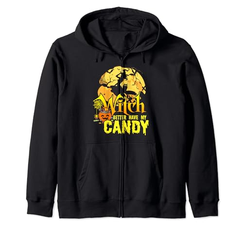 Más vale que la bruja de Halloween tenga mis caramelos graciosos Sudadera con Capucha