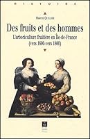 Des fruits et des hommes: l'arboriculture fruitière en Ile-de-France (vers 1600-vers 1800) 2868477909 Book Cover