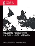 Routledge Handbook on the Politics of Global Health
