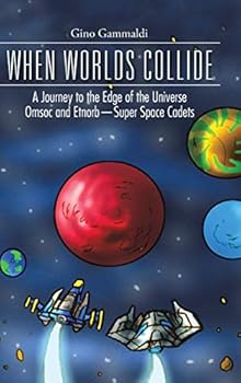 Hardcover When Worlds Collide: A Journey to the Edge of the Universe Cosmo and Bronte-Super Space Cadets Book