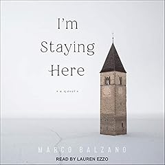 I'm Staying Here Audiobook By Marco Balzano, Jill Foulston - translator cover art