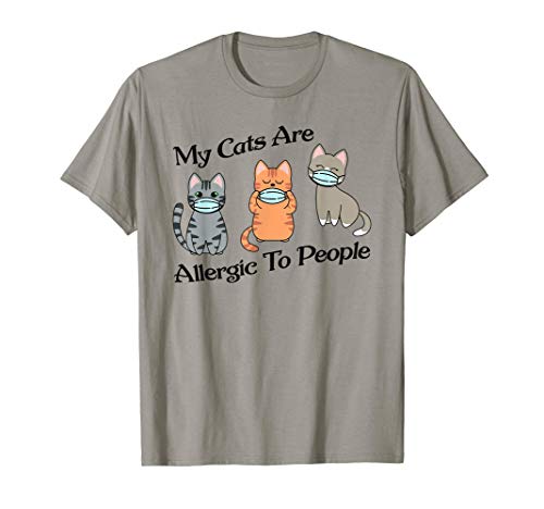 My Cats Are Allergic To People T-Shirt
