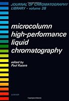 Journal of Chromatography Library, Volume 28: Microcolumn High-Performance Liquid Chromatography 0444422900 Book Cover