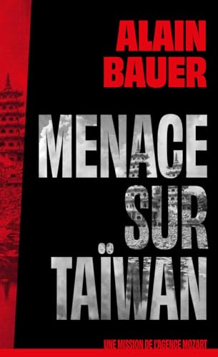 Menace sur Taïwan, une mission de l'agence Mozart, tome 2 - roman, Chine, guerre
