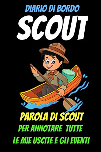 Diaro di bordo SCOUT-Scoutismo-libri scout- scouting for boys-il manuale dei nodi-boy scout accessori-libri scout per ragazzi: scout divisa ... abbigliamento-boy scout handbook-scout cnge