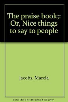 Paperback The praise book;: Or, Nice things to say to people Book
