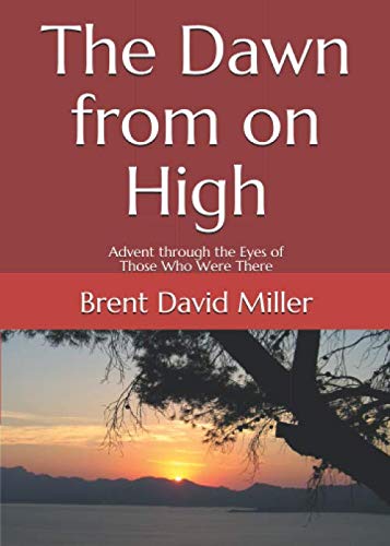 The Dawn from On High: Advent Through the Eyes of