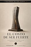 EL COSTO DE SER FUERTE: Cuando todos creen que puedes con todo, pero tú ya no puedes contigo (SERIE 2 EL COSTO DE SER FUERTE nº 1)