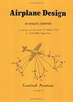 Airplane Design: A Series of Articles Printed First in Kitplanes Magazine 0960393412 Book Cover