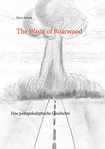 The Waste of Boarwood: Eine postapokalyptische Geschichte