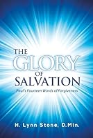 The Glory of Salvation: Paul's Fourteen Words of Forgiveness 1642883093 Book Cover