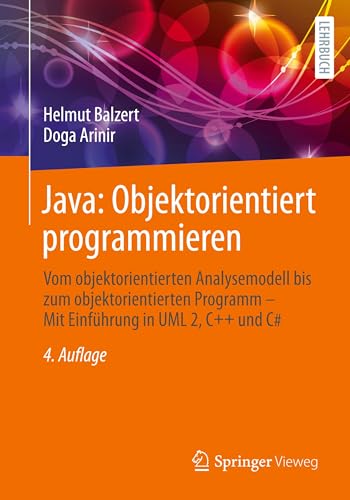 Java: Objektorientiert programmieren: Vom objektorientierten Analysemodell bis zum objektorientierten Programm - Mit Einführung in UML 2, C++ und C#