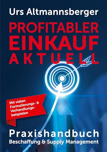 Profitabler Einkauf aktuell - Praxishandbuch Beschaffung und Supply Management (Sales & Purchasing)