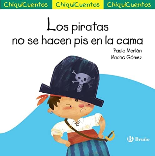 ChiquiCuento 65. Los piratas no se hacen pis en la cama (Castellano - A PARTIR DE 3 AÑOS - CUENTOS - ChiquiCuentos)