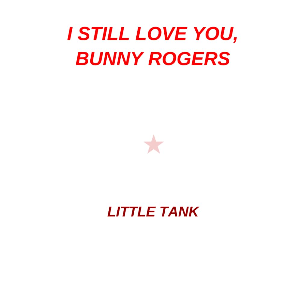 I Still Love You, Bunny Rogers