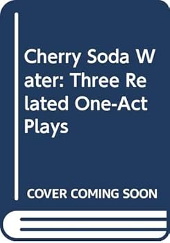 Paperback Cherry Soda Water: Three Related One-Act Plays Book