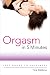 Orgasm in 5 Minutes: 1001 Roads to Happiness