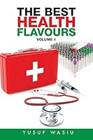 THE BEST HEALTH FLAVOURS: Volume 1 1499094205 Book Cover